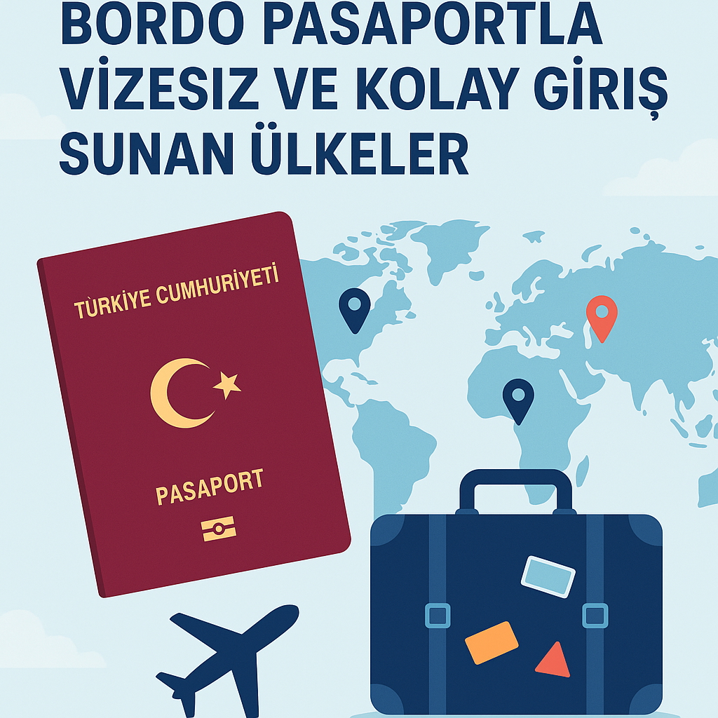 2025’te Bordo Pasaportla Vizesiz ve Kolay Giriş Sunan Ülkeler